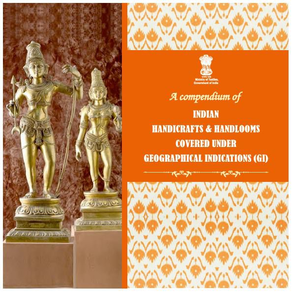 A compendium of Indian Handicrafts & Handlooms covered under Geographical Indications (GI)